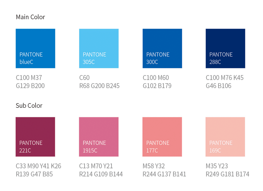 Main Color : PANTONE blueC(C100 M37 G129 B200) / PANTONE 305C(C60 R68 G200 B245) / PANTONE 300C(C100 M60 G102 B179) / PANTONE 288C(C100 M76 K45 G46 B106) - Sub Color : PANTONE 221C(C33 M90 Y41 K26 R139 G47 B85) / PANTONE 1915C(C13 M70 Y21 R214 G109 B144) / PANTONE 177C(M58 Y32 R244 G137 B141) / PANTONE 169C(M35 Y23 R249 G181 B174)